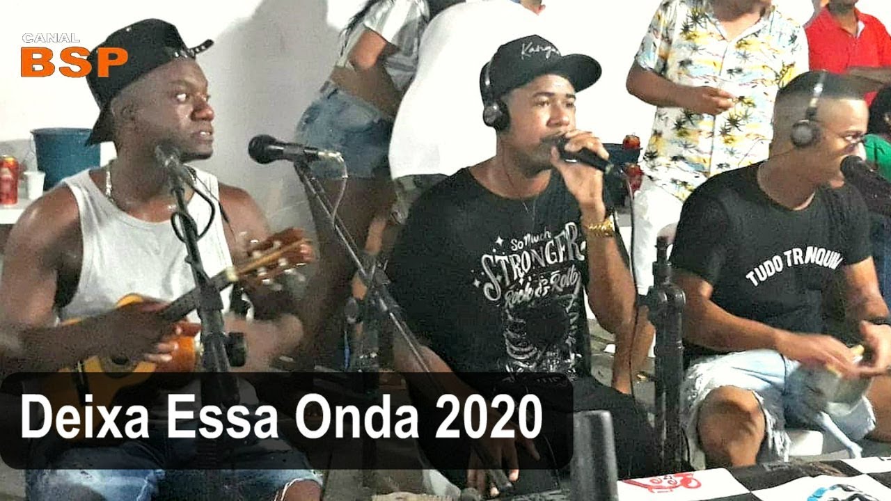 DEIXA ESSA ONDA - RODA DE SAMBA DE LANÇAMENTO 2020 BSP