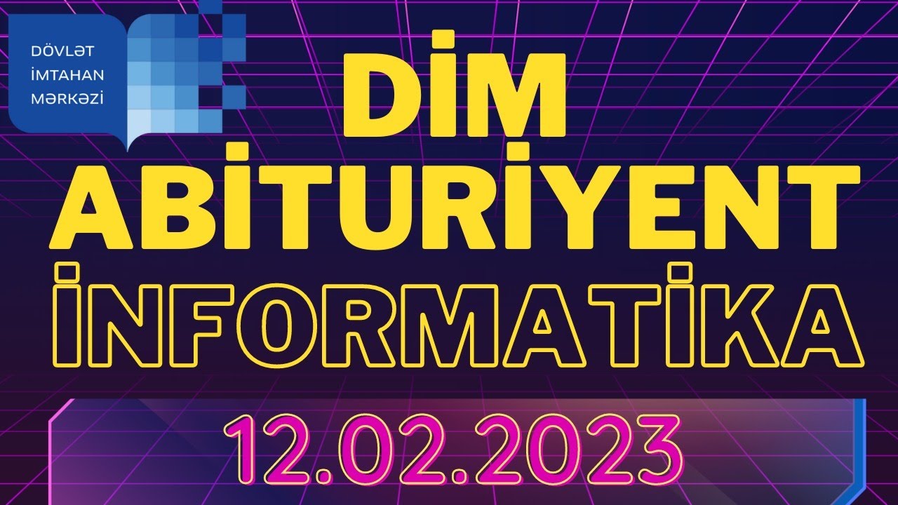 DİM ƏYANİ İNFORMATİKA SINAĞI . Qəbul tipli testlər [12.02.2023]