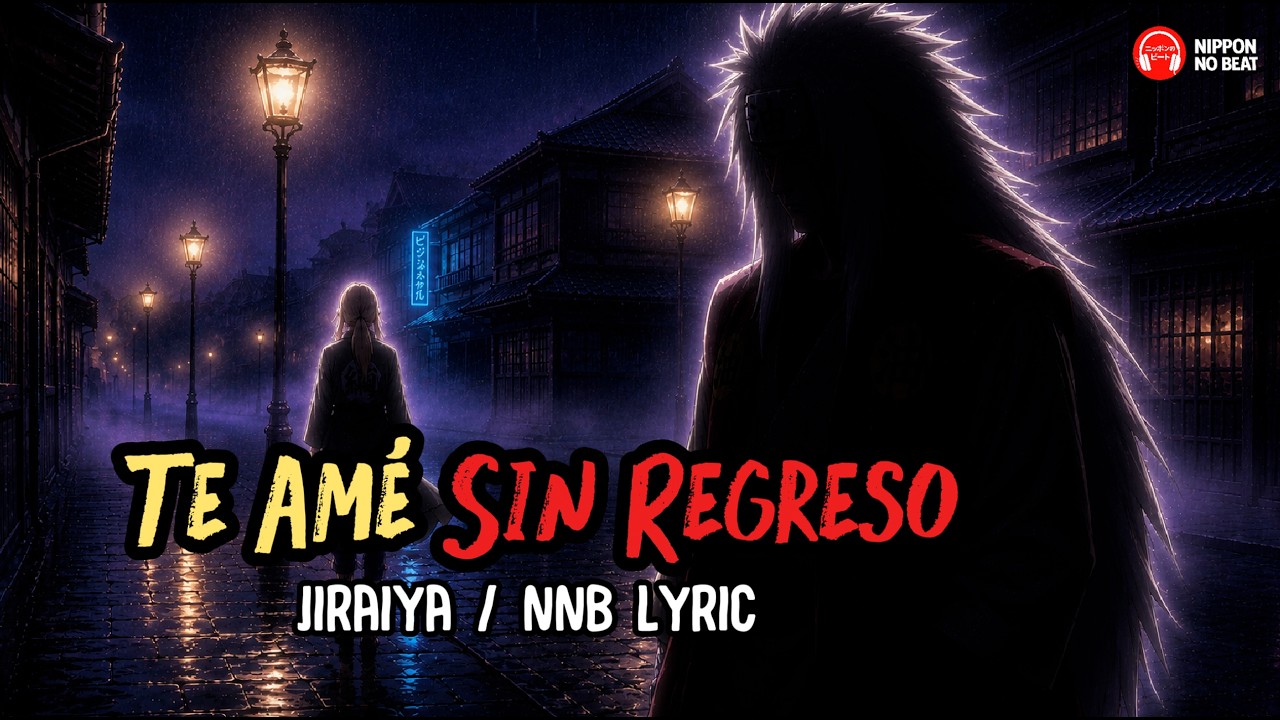 Jiraiya x Tsunade 💔 Te Amé Sin Regreso (Naruto) | Lyric Oficial