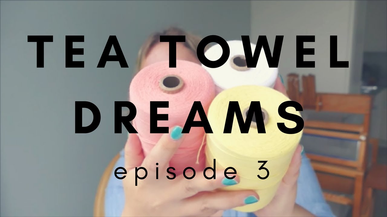 Episode 3 - Tea Towel Dreams - The Weaving Show