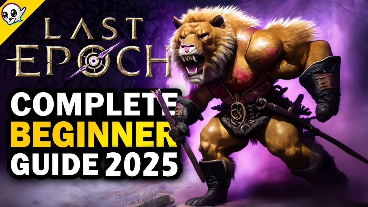 Last Epoch - 2025 Complete Beginner's Guide!