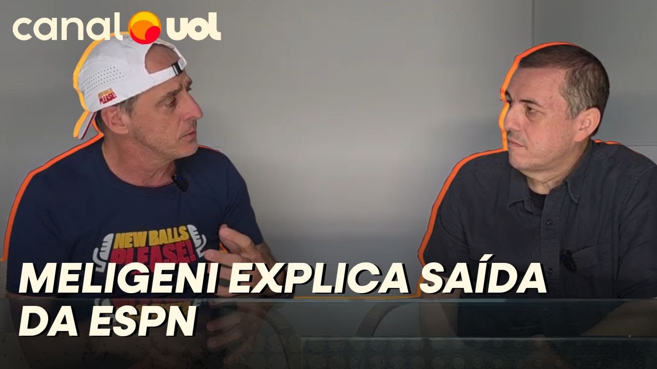 MELIGENI EXPLICA MOTIVOS DE SA&Iacute;DA DA ESPN: COMERCIAL, NARDINI FORA DO T&Ecirc;NIS E PODCAST