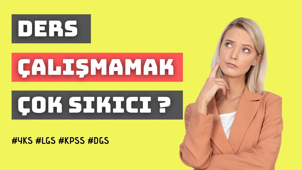 Ders ÇALIŞMAMAK Çok Sıkıcı / YKS / LGS / KPSS / DGS