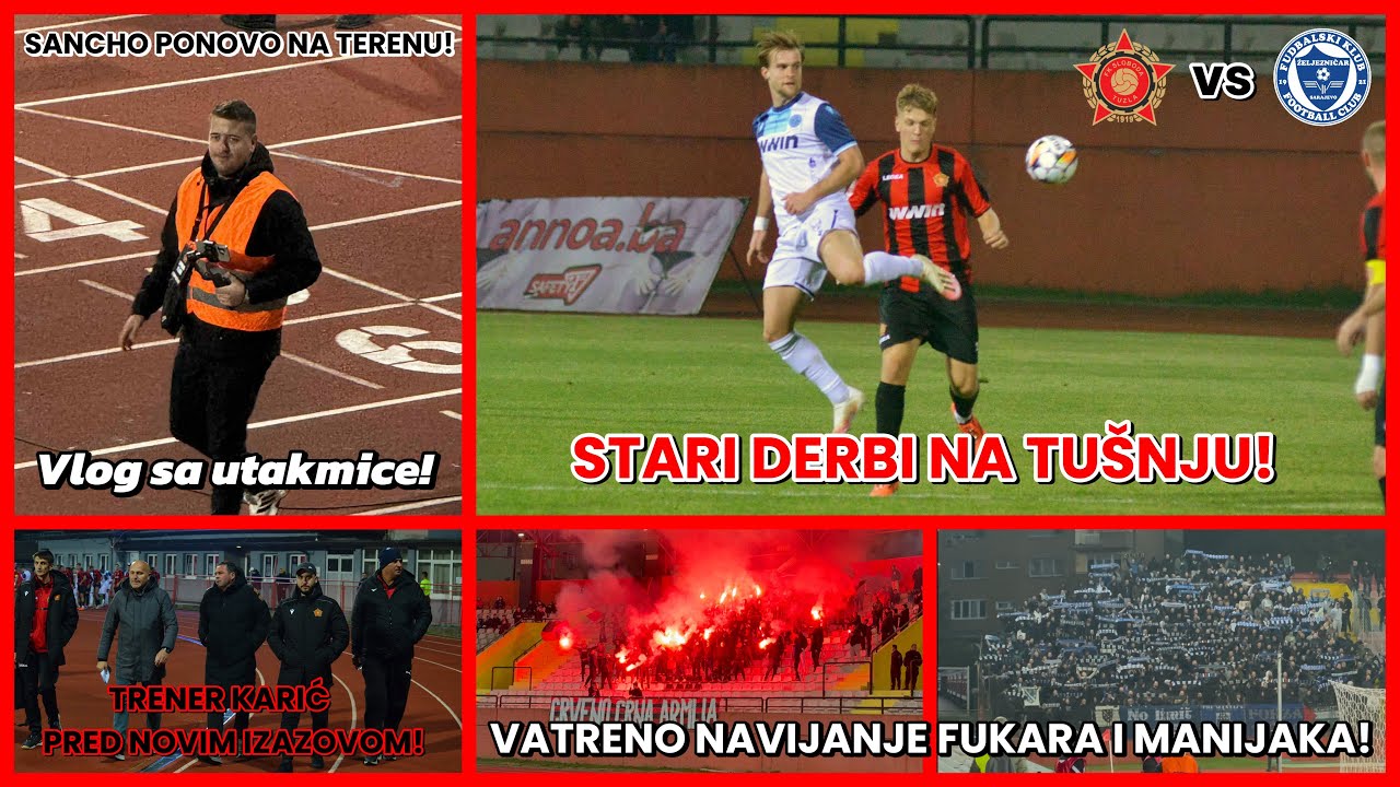 STARI DERBI U KUPU BiH! OBJE GRUPE NAVIJAČA BRILJIRALE NA TUŠNJU! | Sloboda Tuzla - Željezničar Vlog
