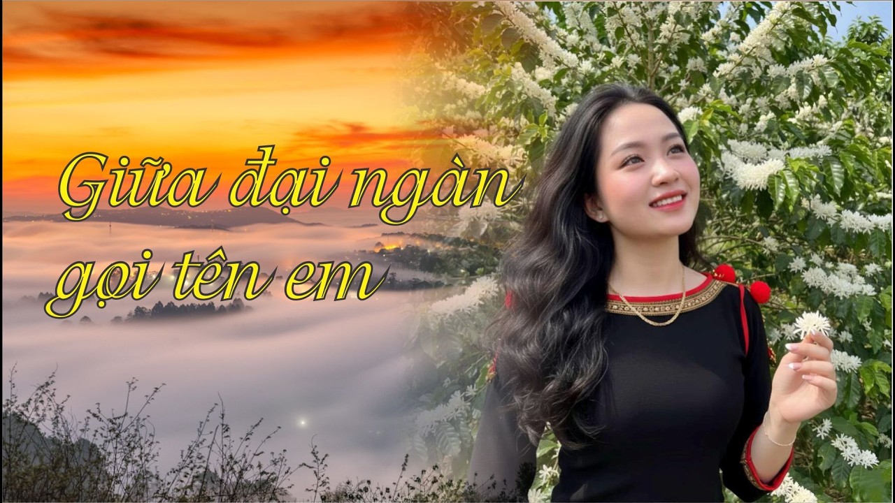 giữa đại ngàn gọi tên em