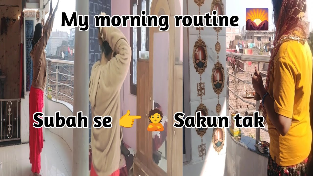 🌄  My morning routine 🌸 subah se👉🙎 Sakun tak 🌸(सकुन से भरा हुआ मेरा सकारात्मक दिन)