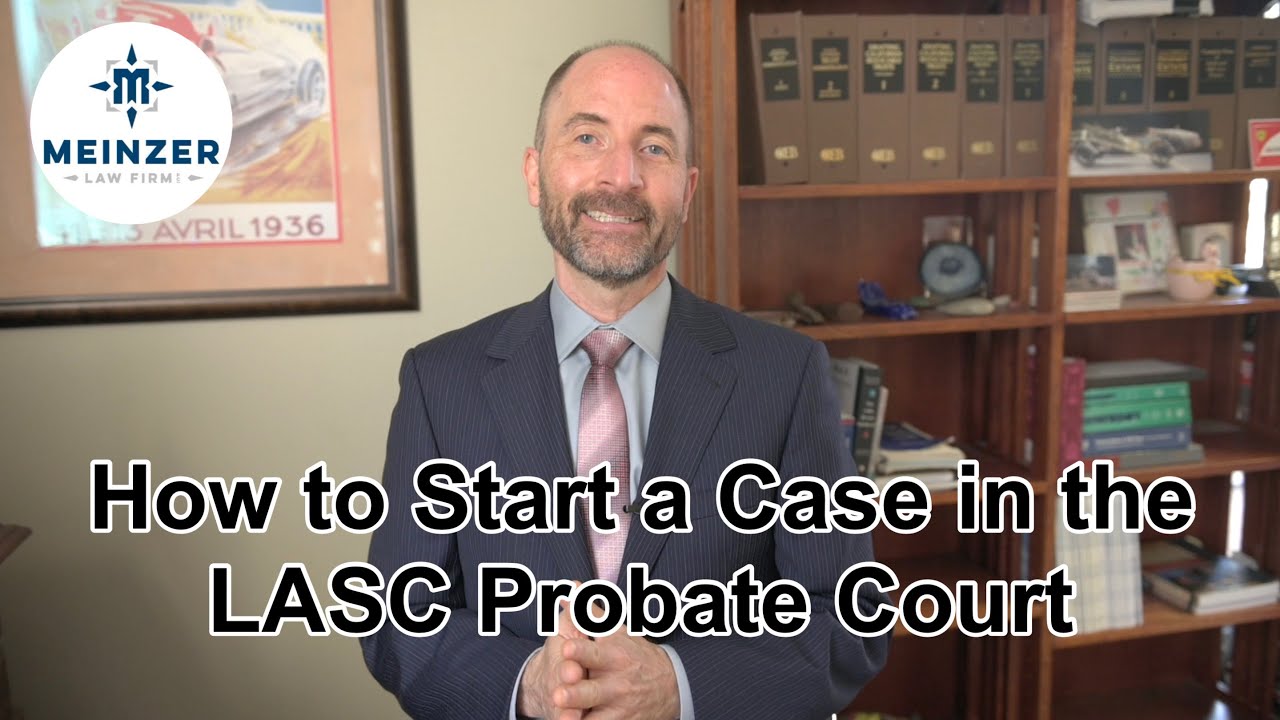 How to Start a Case in the LASC Probate Court