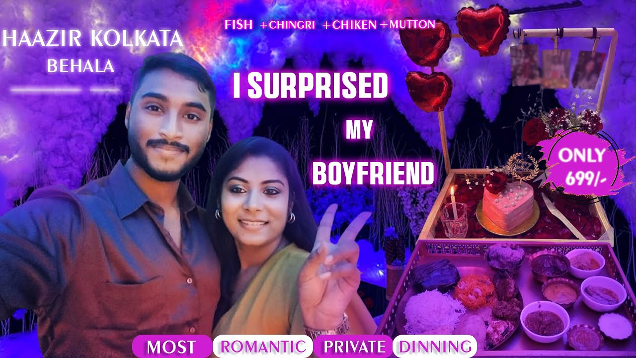 I Surprised My Boyfriend || Haazir Kolkata Behala || Most Romantic Private Dining || Active Mood On