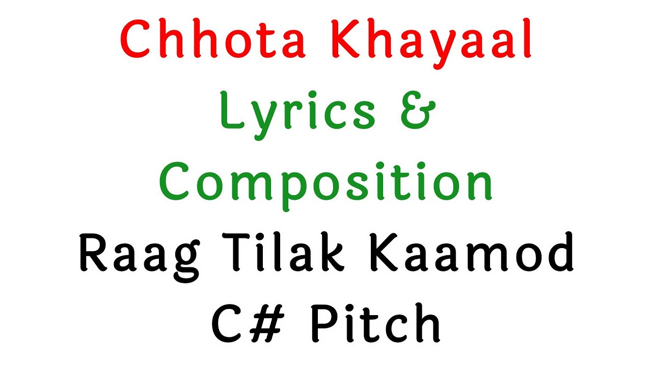 2. Chhota Khayaal | Lyrics & Composition | Raag Tilak | C# Pitch