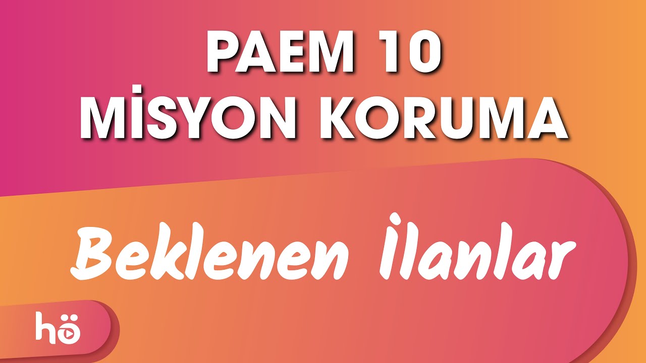 PAEM & Misyon Koruma Beklenen İlanlar 