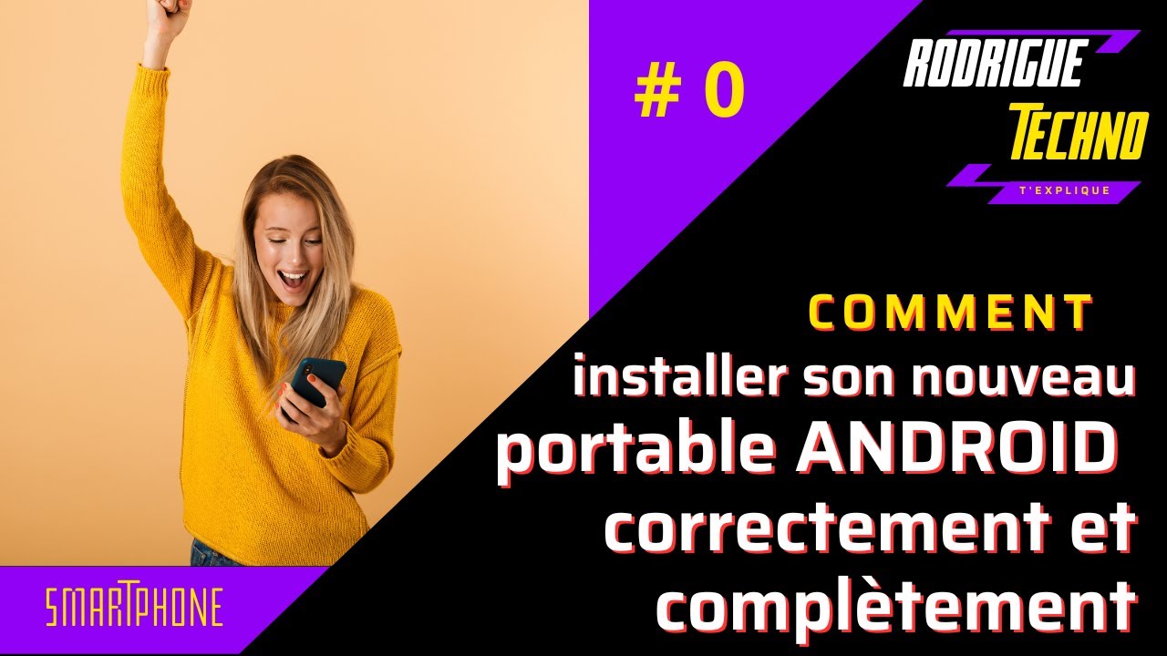 Formation complète installer son nouveau portable android : installation, sauvegarde et mises à jour