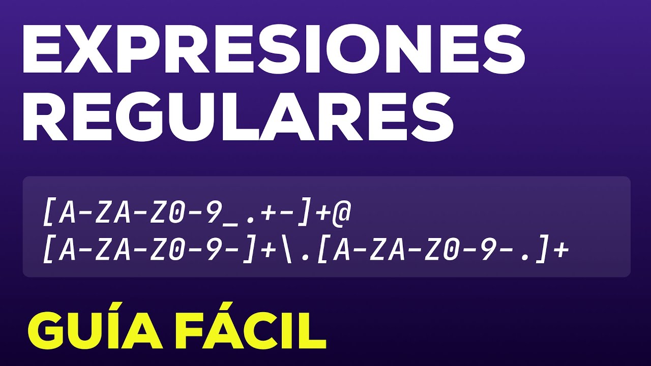 Guía Fácil y Completa de Expresiones Regulares desde Cero