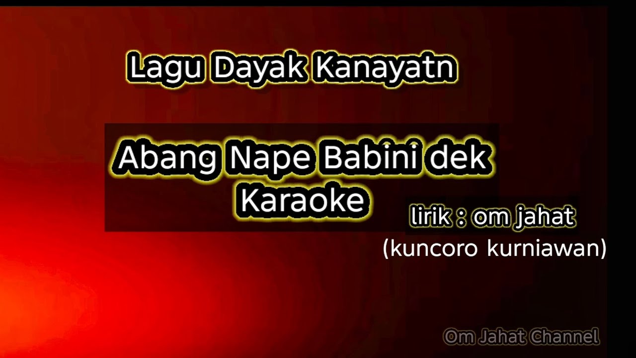 Abang Nape Babini Dek (karaoke)