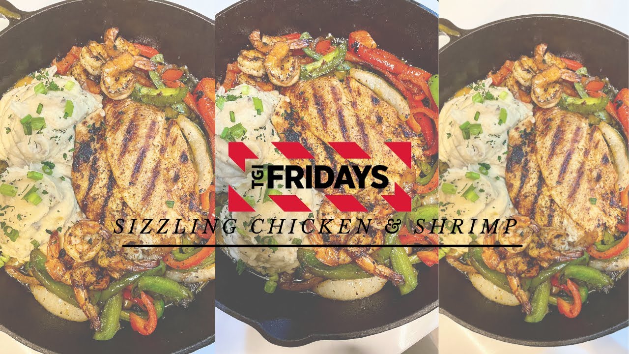 TGI FRIDAYS SIZZLING CHICKEN & SHRIMP REMAKE