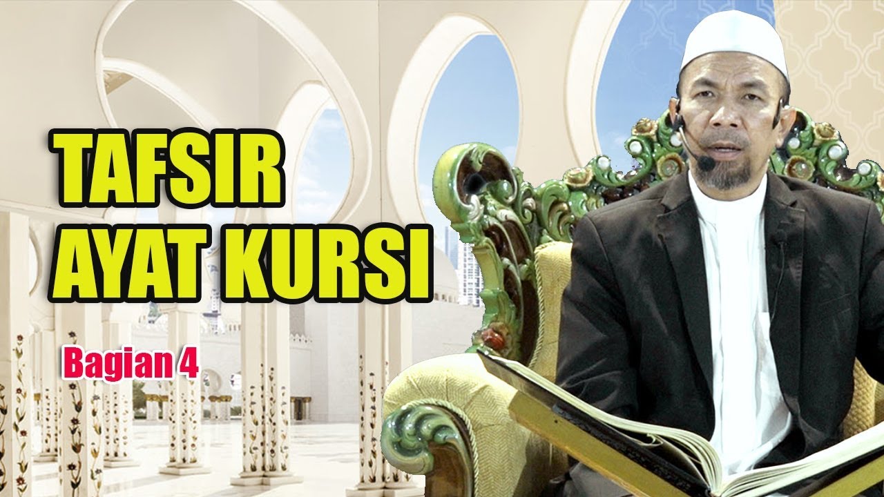 MEMAHAMI AYAT KURSI | Tafsir Ayat Kursi (Bagian 4) | Ustadz Dr. Musthafa Umar, Lc. MA