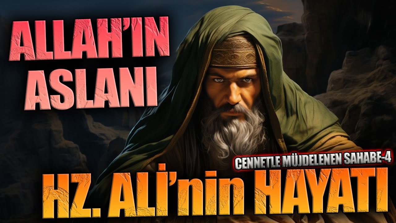 ALLAH'IN ASLANI HZ. ALİ'NİN HAYATI - Cennetle Müjdelenen Sahabe 4