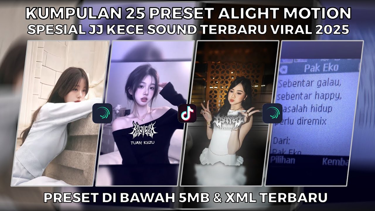 KUMPULAN 25 PRESET ALIGHT MOTION SPESIAL JJ KECE SOUND TERBARU VIRAL 2025 | PRESET DI BAWAH 5MB