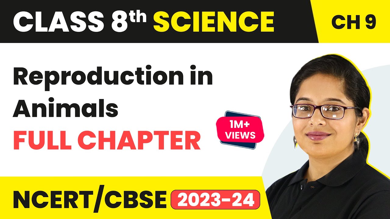 Reproduction in Animals Full Chapter Class 8 Science | NCERT Science Class 8 Chapter 9
