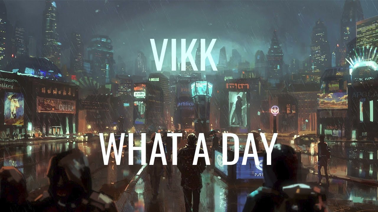 VIKK - What a Day