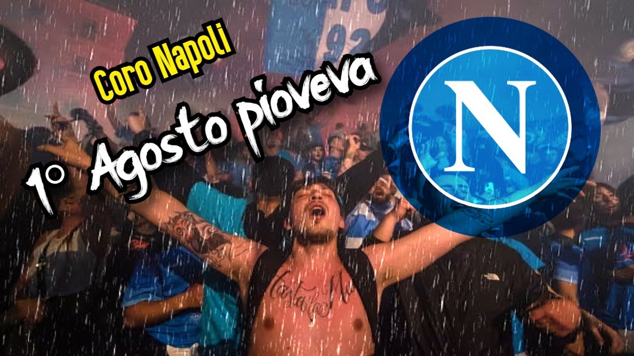 1° agosto pioveva (Napoli è della gente) - Coro ultras Napoli [CON TESTO]