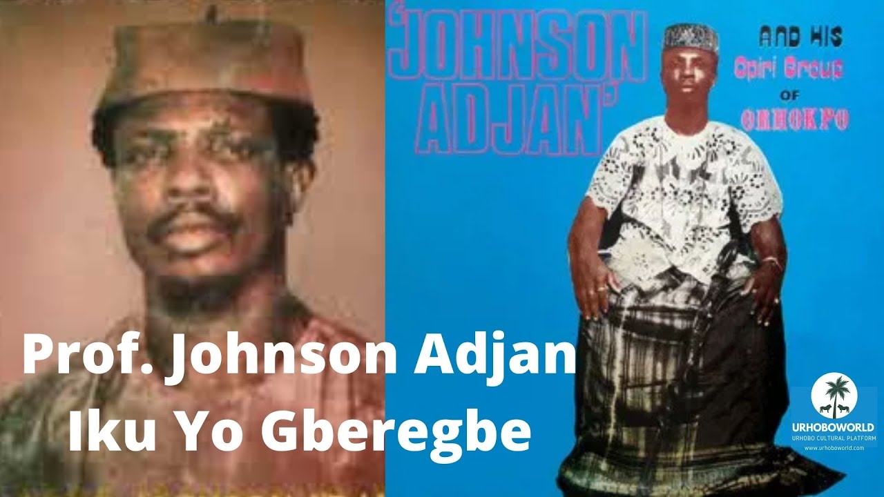 Urhobo Music - Prof Johnson Adjan: Iku Yo Gberegbe