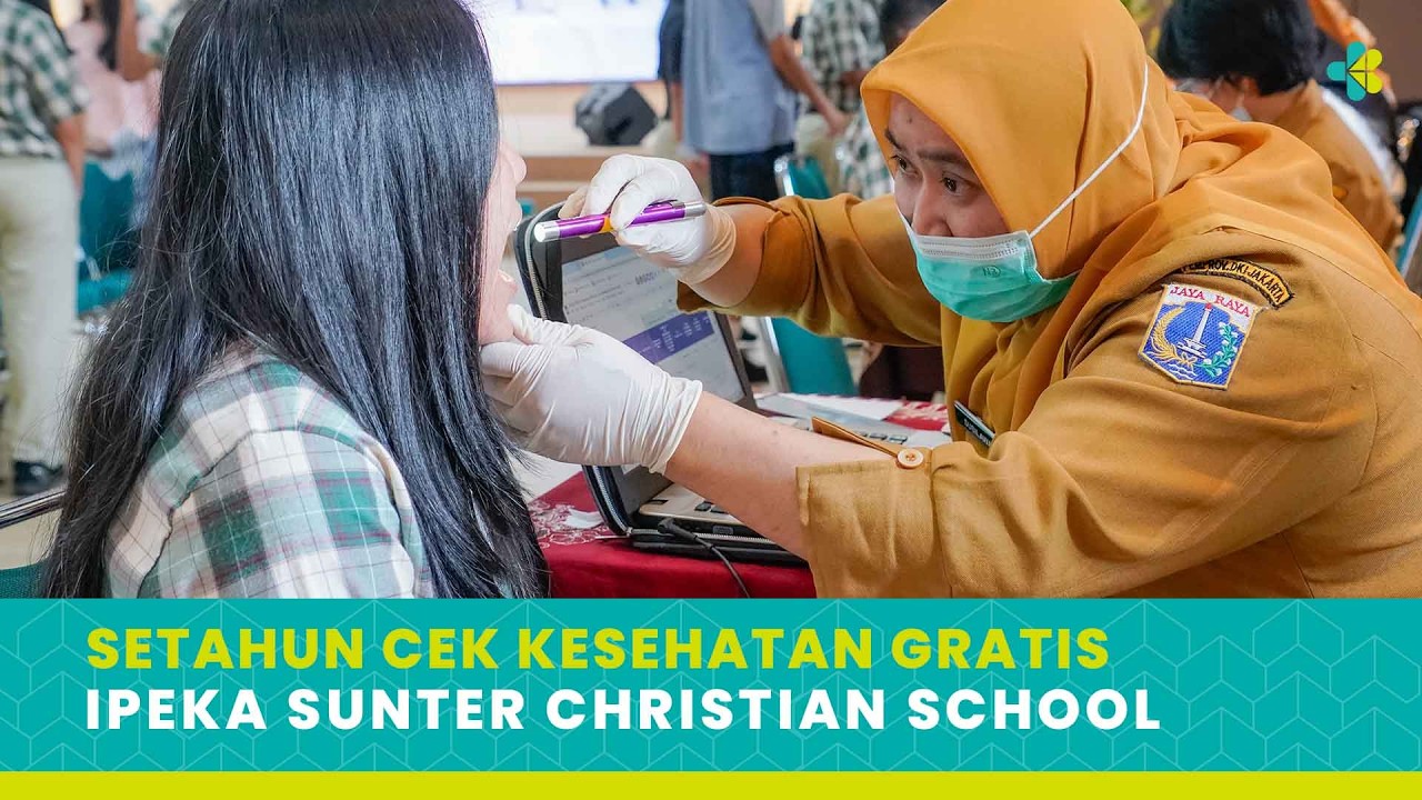 Setahun Cek Kesehatan Gratis IPEKA Sunter Christian School