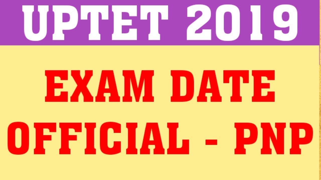 UPTET 2019 NEW EXAM DATE | WILL NEW ADMIT CARD RELEASE FOR UPTET | UPTET 2019 LATEST UPDATE
