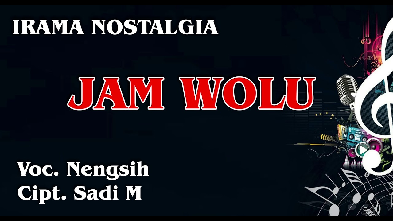 JAM WOLU / Voc. Nengsih / Cipt. Sadi M