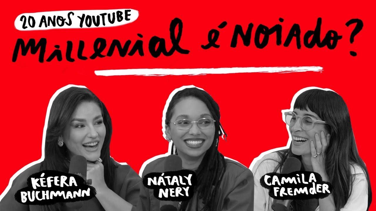 É NÓIA MINHA? - Millennial é noiado?, com Kéfera e Nátaly Neri - Especial YouTube 20 Anos
