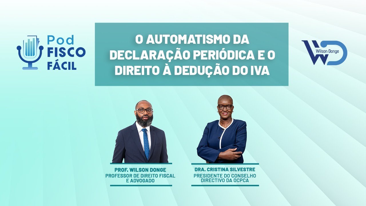 Pod Fisco Fácil: O AUTOMATISMO DA DECLARAÇÃO PERIÓDICA E O DIREITO A DEDUÇÃO DO IVA