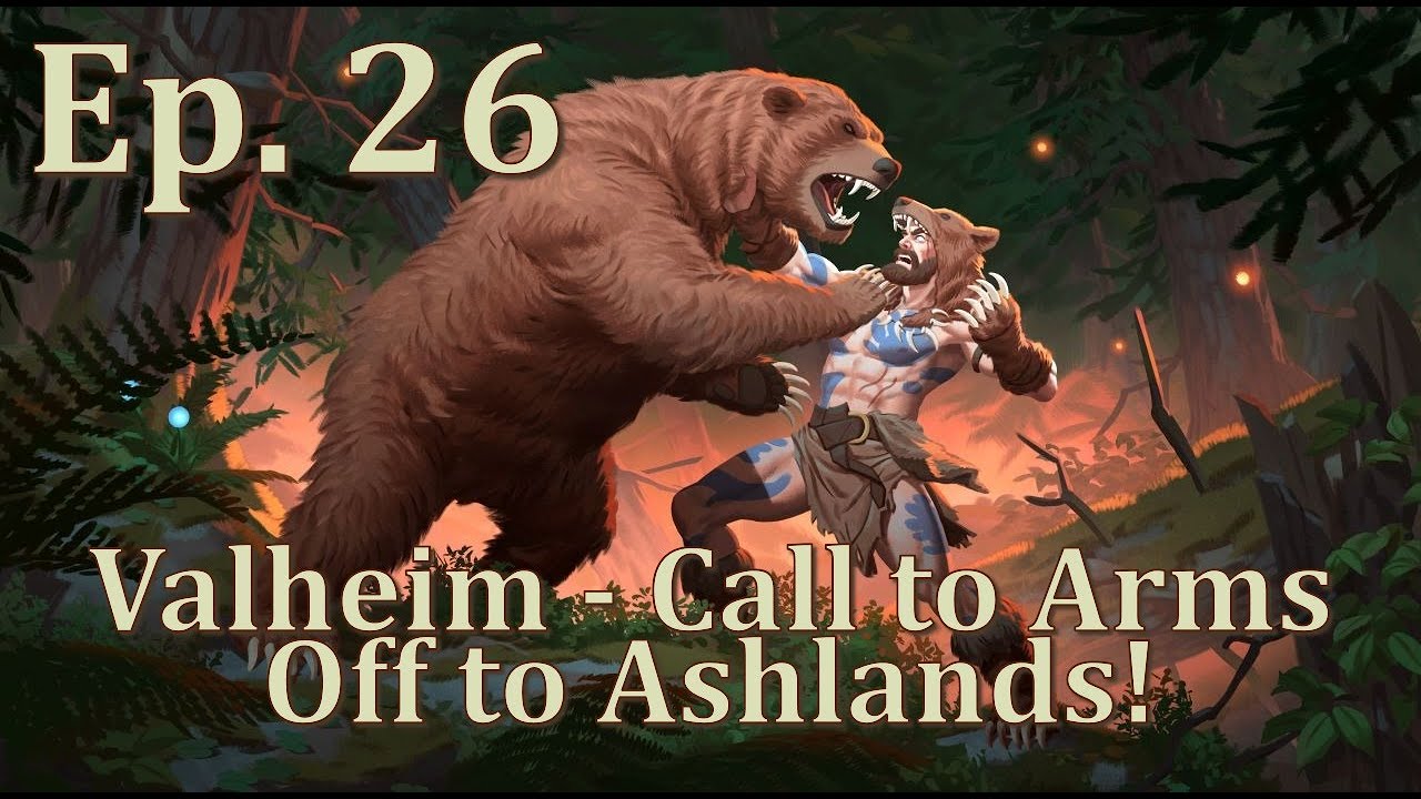 Valheim : Call to Arms Normal Play through Ep. 26 We make a BEACH-Head in the Ashlands!