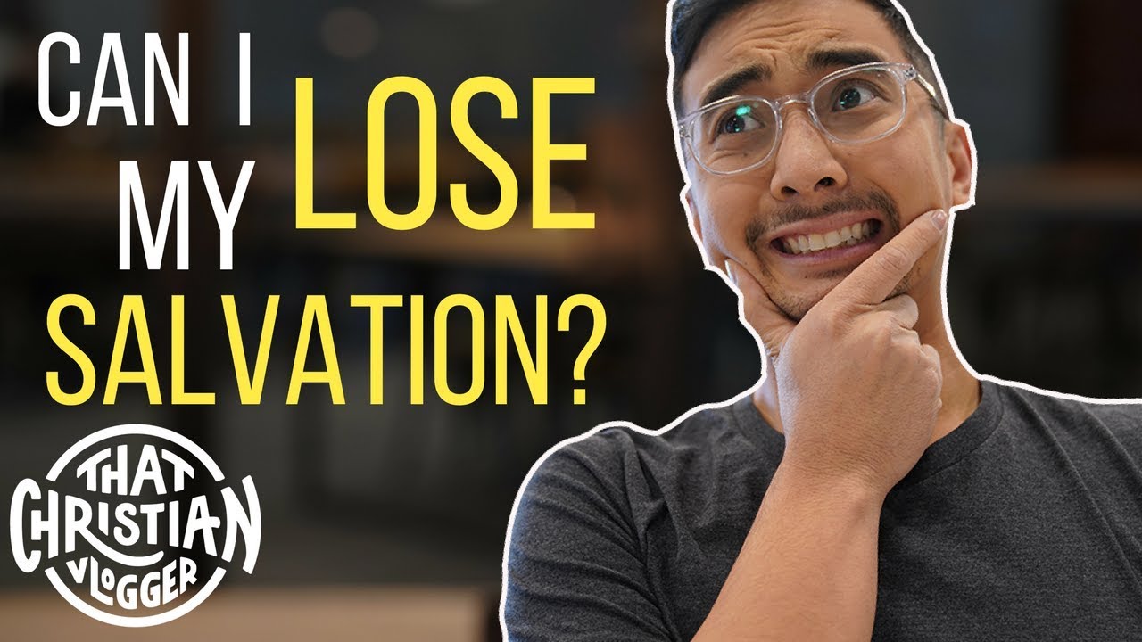 Is it possible to lose your salvation?
