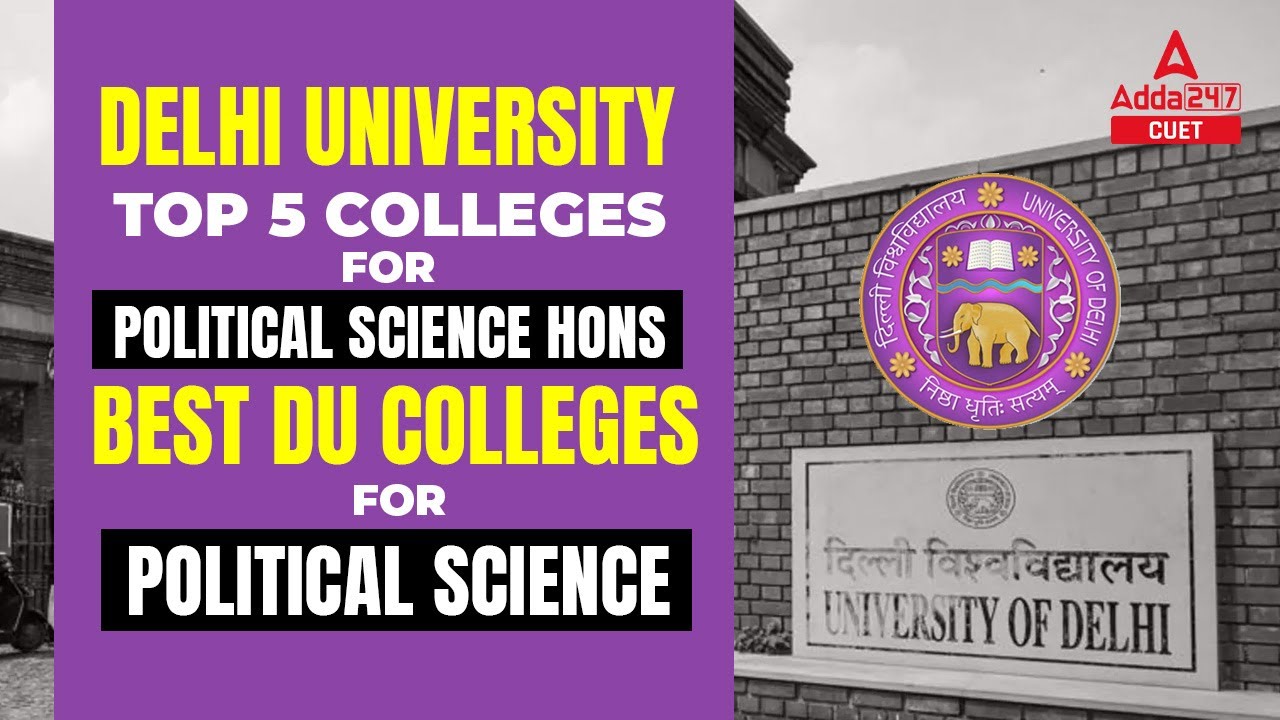 Delhi University Top 5 Colleges For Political Science Hons | Best DU Colleges For Political Science