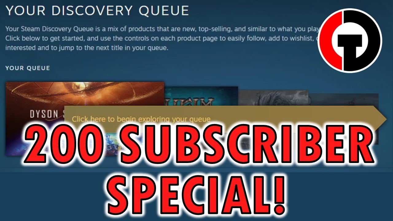 Steam Discovery Queue - 200 Subscriber Special
