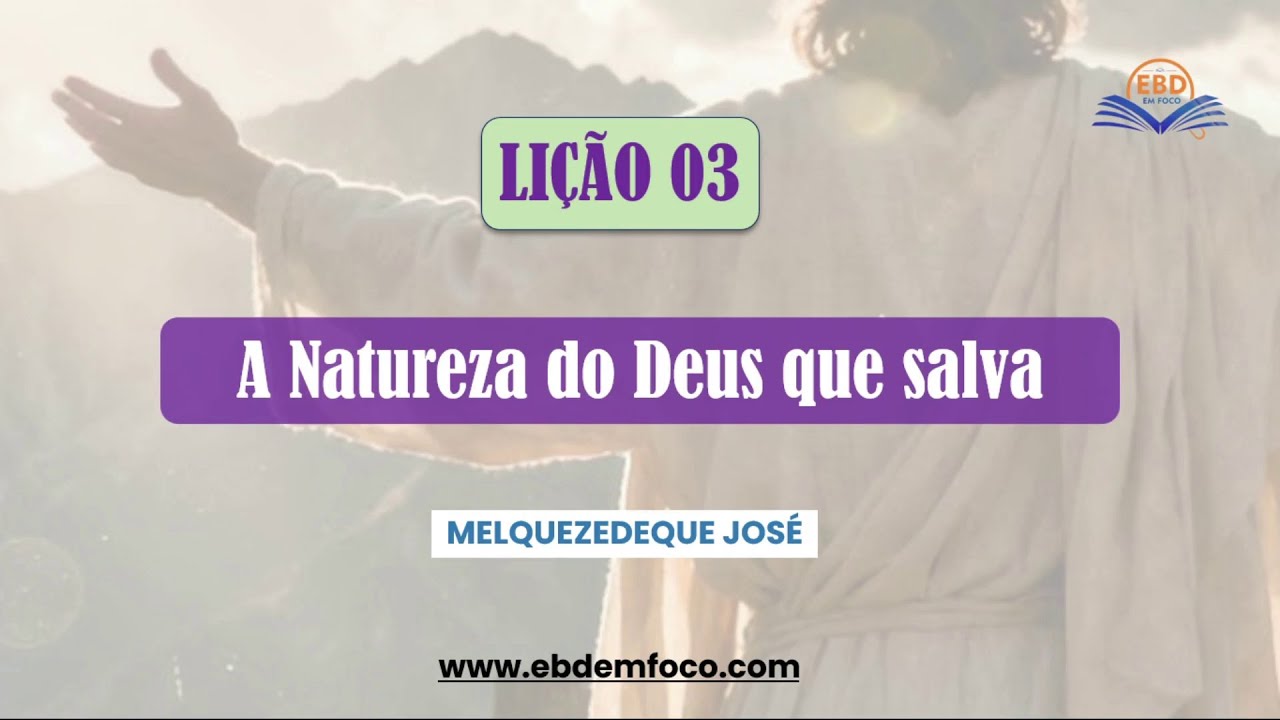 Lição 3 A Natureza do Deus que Salva