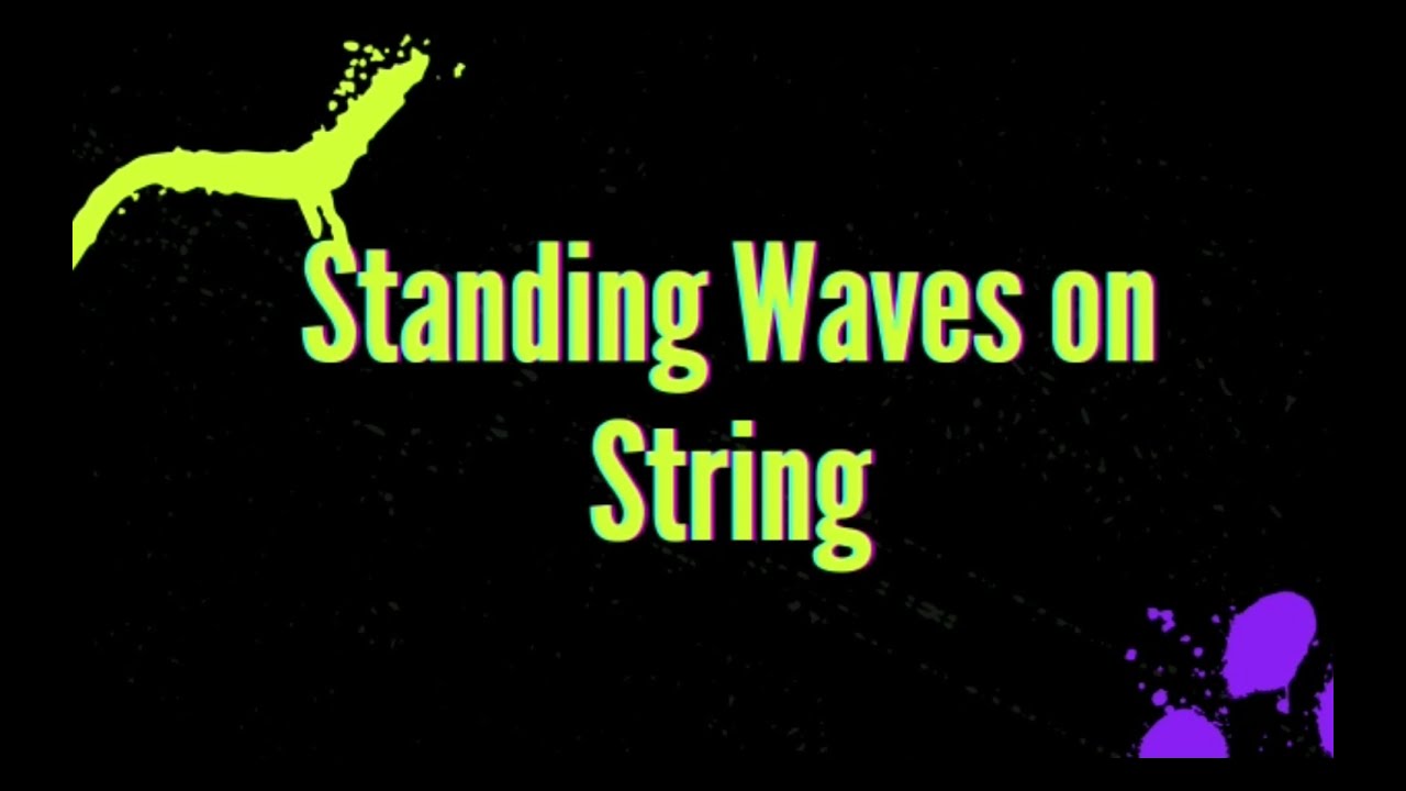 Standing waves on string