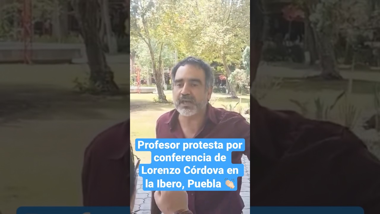 PROFESOR DE LA IBERO RECLAMA PRESENCIA DE LORENZO C&Oacute;RDOVA