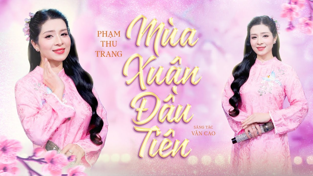 MÙA XUÂN ĐẦU TIÊN - PHẠM THU TRANG | OFFICIAL MUSIC VIDEO