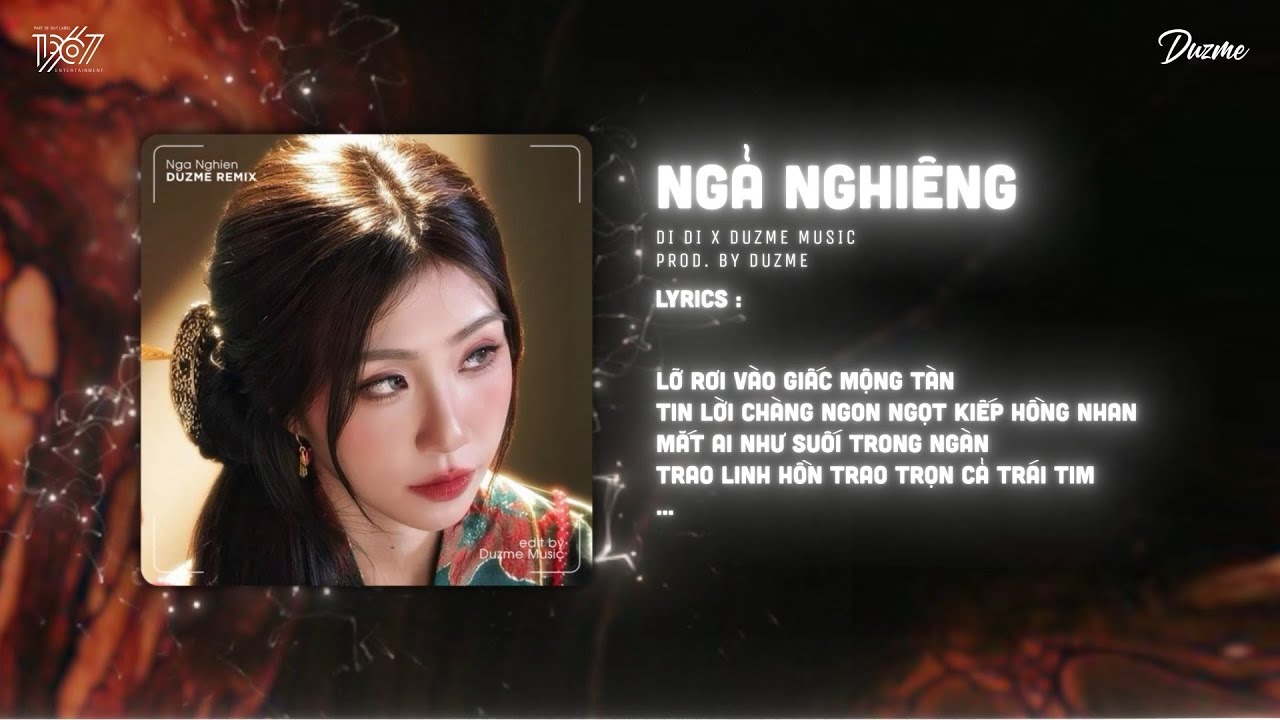 Ngả Nghi&ecirc;ng - Di Di (Duzme Remix) / Audio Lyrics
