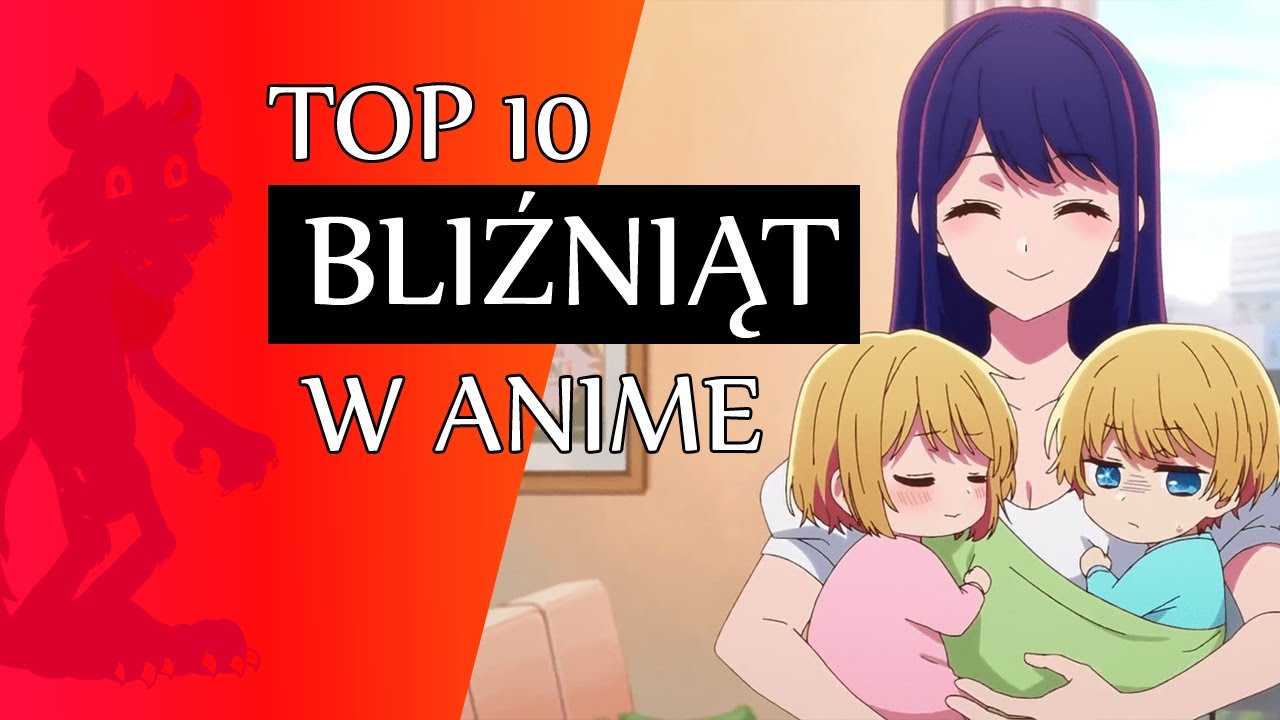 Top 10 par BLIŹNIĄT w anime  (lista sprzed premiery Oshi no Ko)