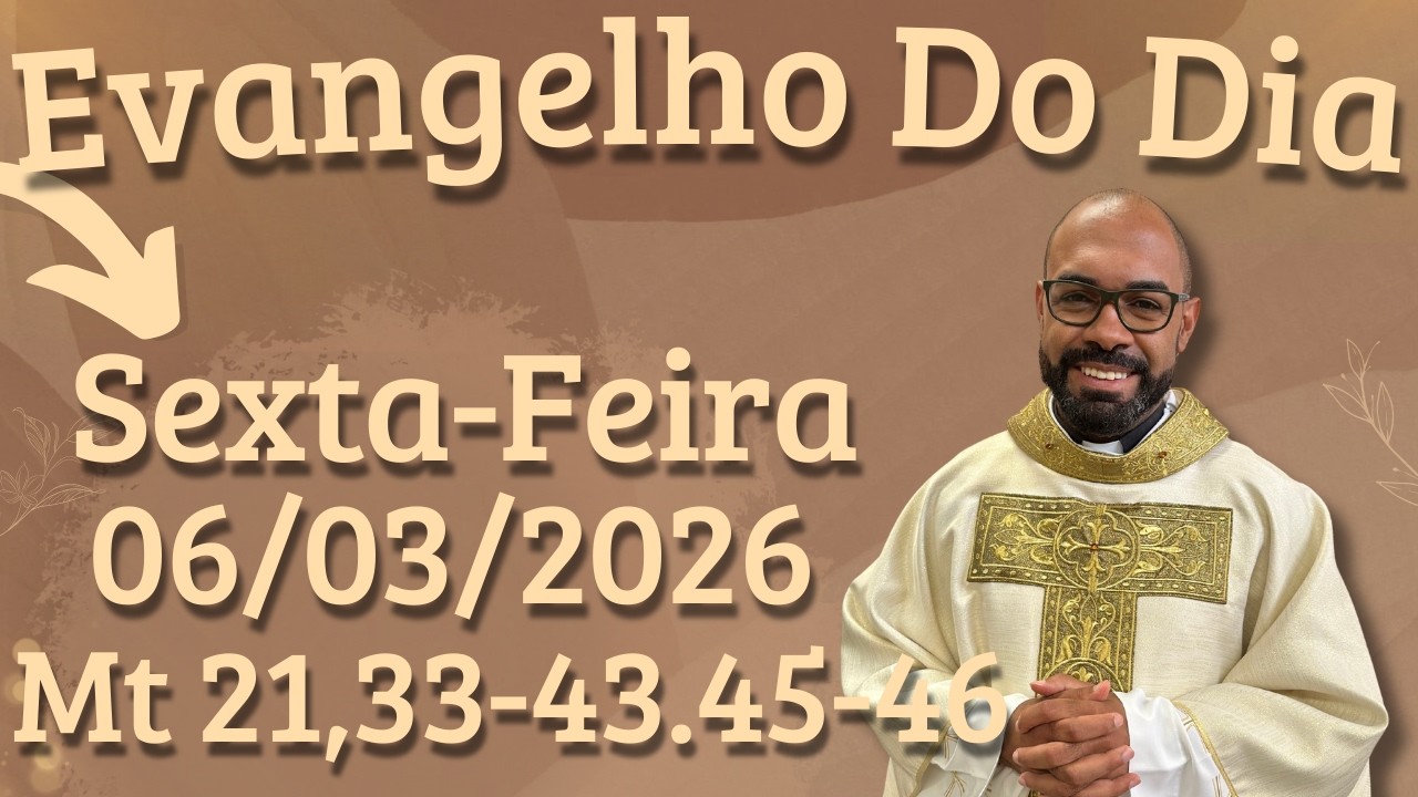 EVANGELHO DO DIA 06/03/2026 - HOMILIA DIÁRIA – LITURGIA DE HOJE - EVANGELHO DE HOJE -PADRE GUSTAVO