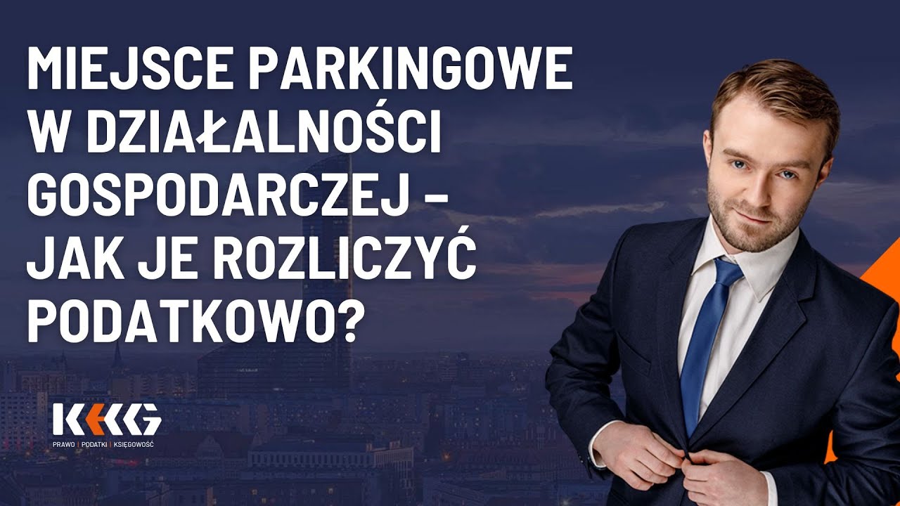 Miejsce parkingowe w działalności gospodarczej – jak je rozliczyć podatkowo?