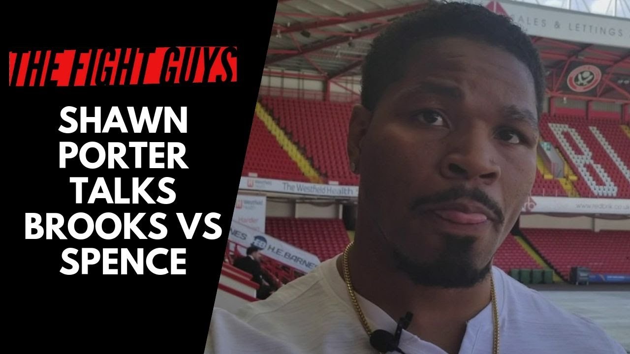 Shawn Porter talks to The Fight Guys before Brook-Spence