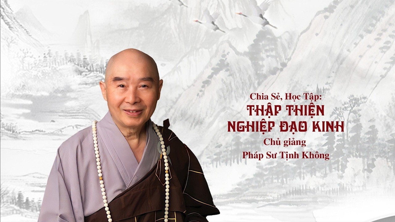 Buổi Chia Sẻ Học Tập Thập Thiện Nghiệp Đạo Kinh || Tập 73A