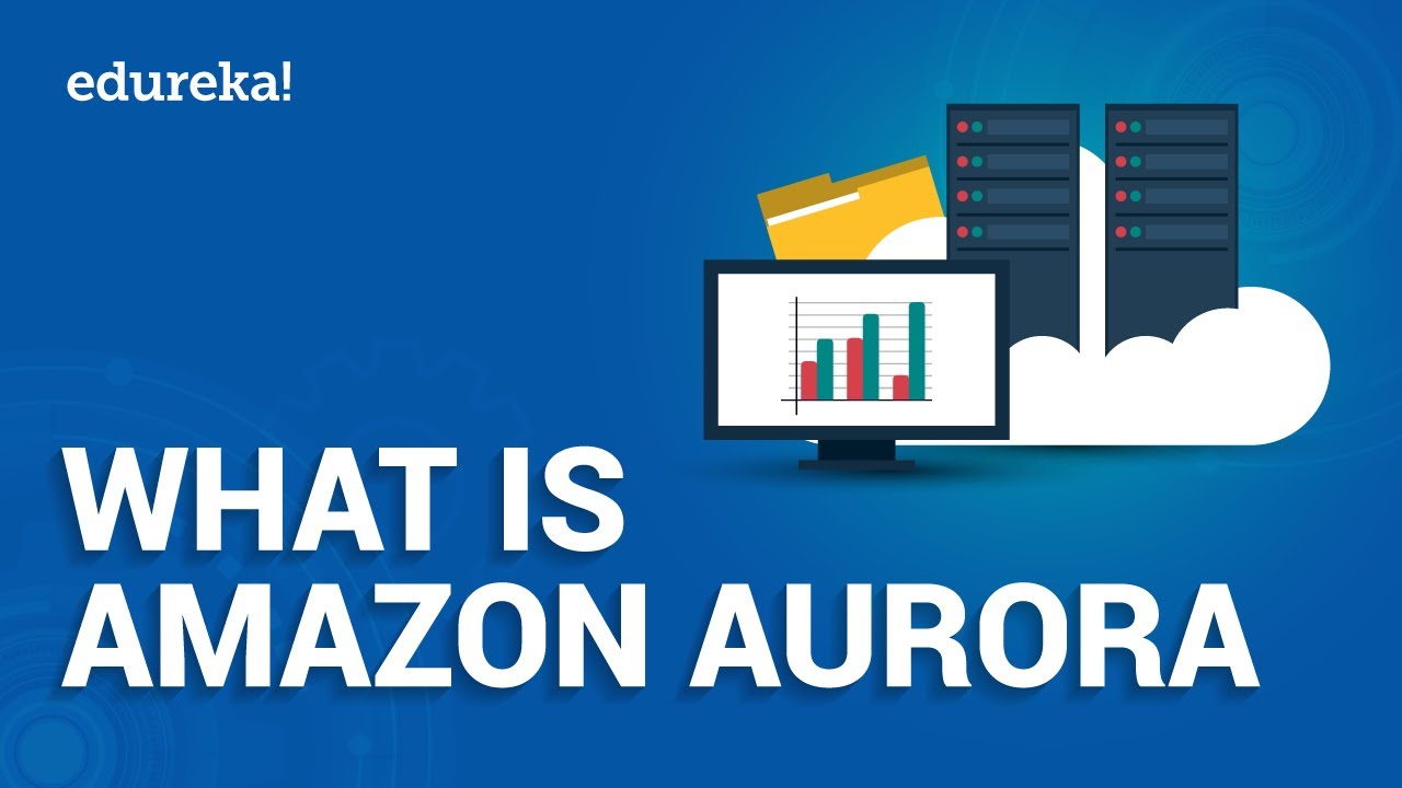 What is Amazon Aurora | Amazon Aurora Tutorial | AWS Database Services | AWS Training | Edureka