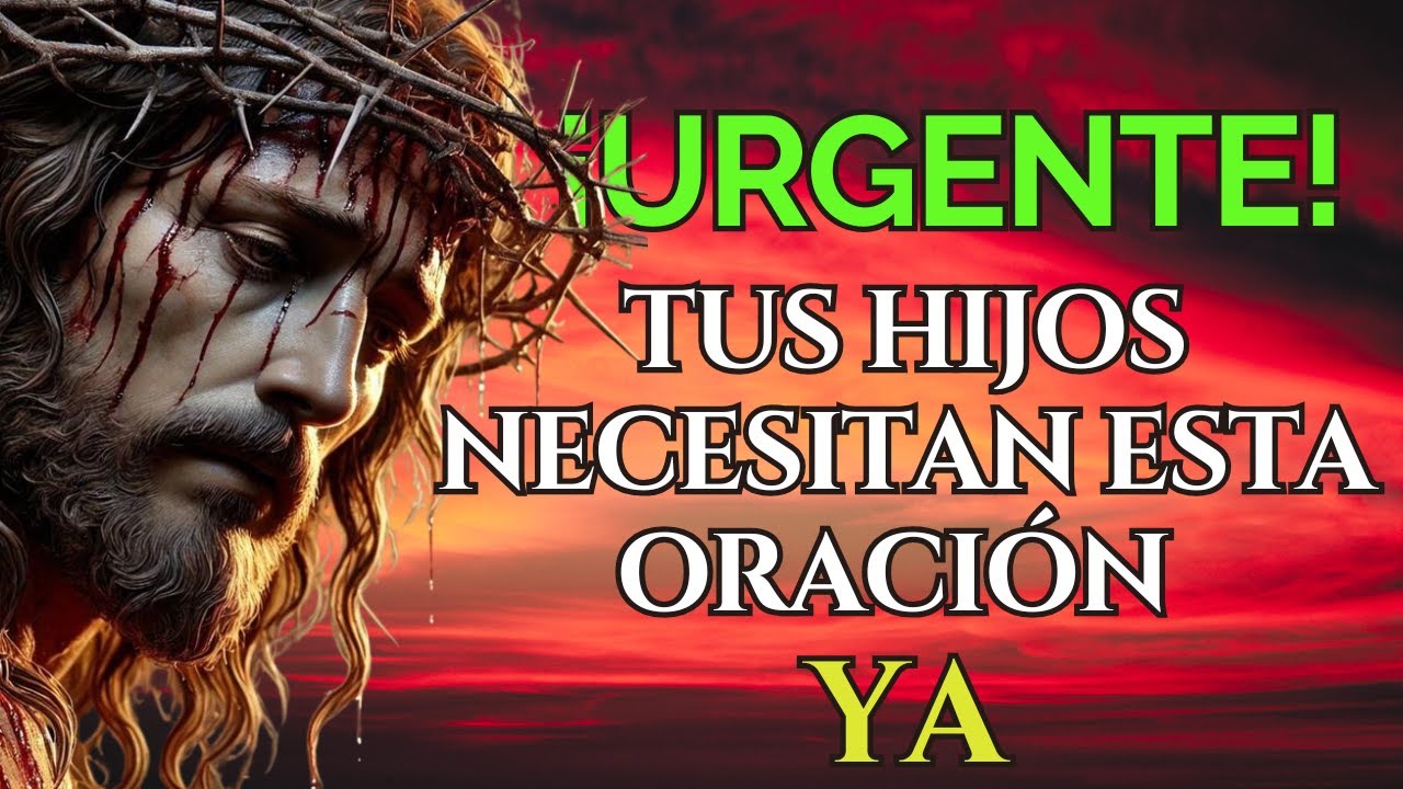 ORACI&Oacute;N URGENTE por HIJOS en Problemas &ndash; Reza Ahora y Conf&iacute;a en Dios