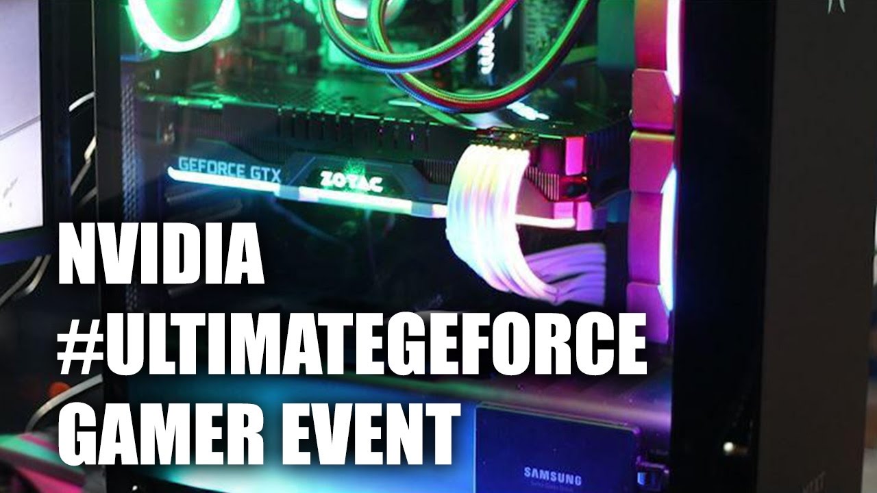 NVIDIA Ultimate GeForce Gamer Event - 28 Apr 2017