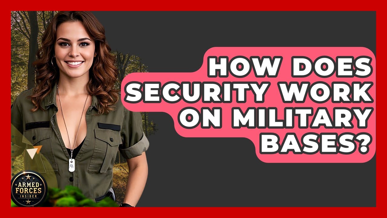How Does Security Work on Military Bases? - Armed Forces Insider