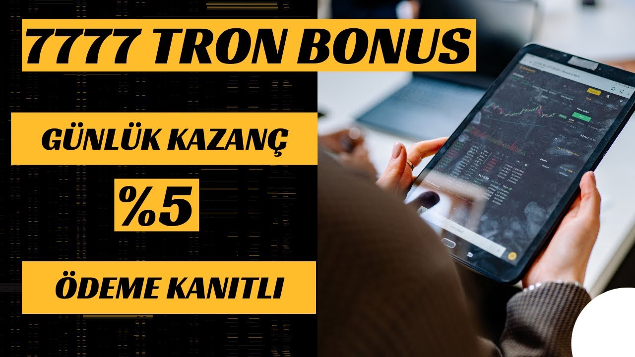 7777 TRON BONUS - G&Uuml;NL&Uuml;K %5 K&Acirc;R - &Ouml;DEME KANITLI - İNTERNETTEN PARA KAZANMA 2022 - TRON CLOUD MİNİNG
