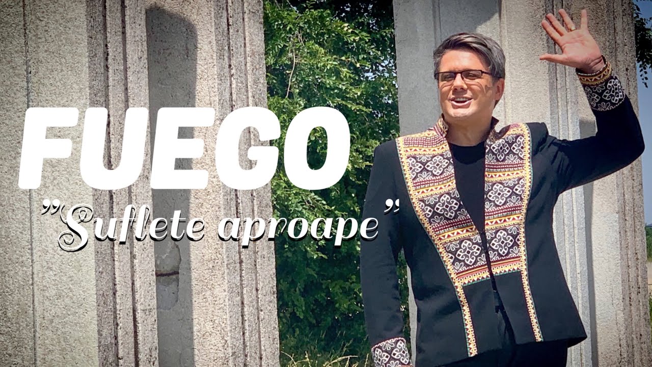 FUEGO - SUFLETE APROAPE ( videoclip oficial )